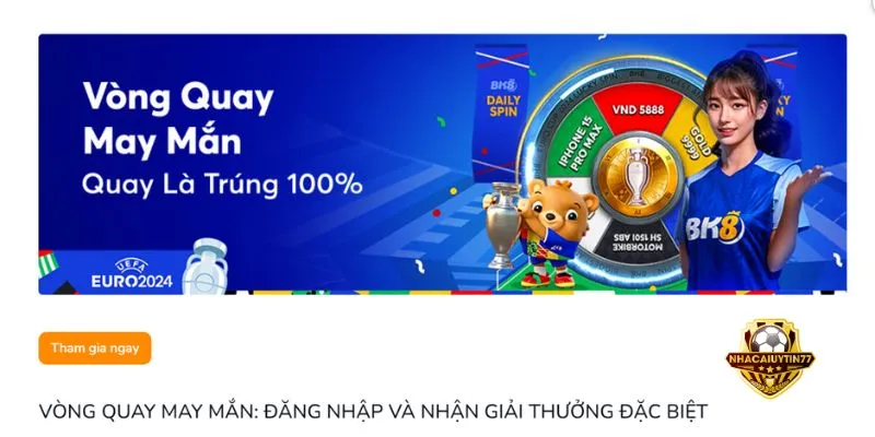 Khuyến mãi BK8 với vòng quay trúng thưởng 100%